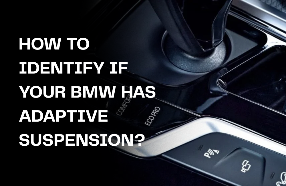 How to identify if your BMW has adaptive suspension